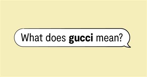 significado gucci|gucci meaning in slang.